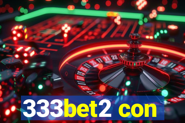 333bet2 con